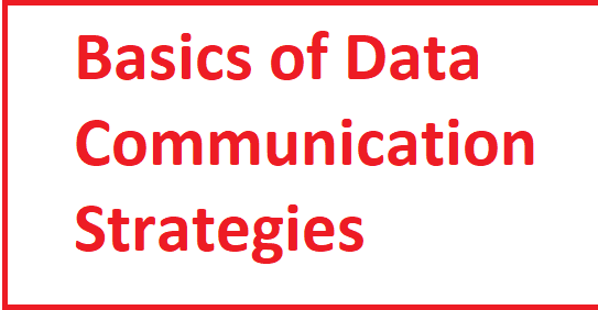 Basics of Data Communication Strategies